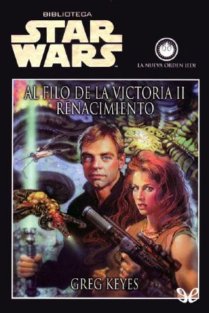 [Star Wars 01] • [The New Jedi Order 08] • Al Filo De La Victoria II - Renacimiento